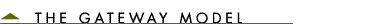 The Gateway Model