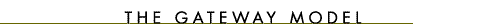 The Gateway Model