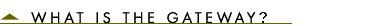 What is the Gateway?