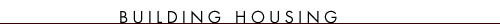 Building Housing