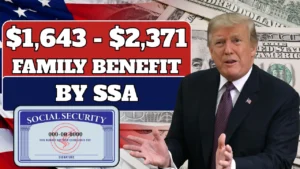 $1,643 – $2,371 SSA Family Maximum Benefit 2026 – Know Who Is Eligible?