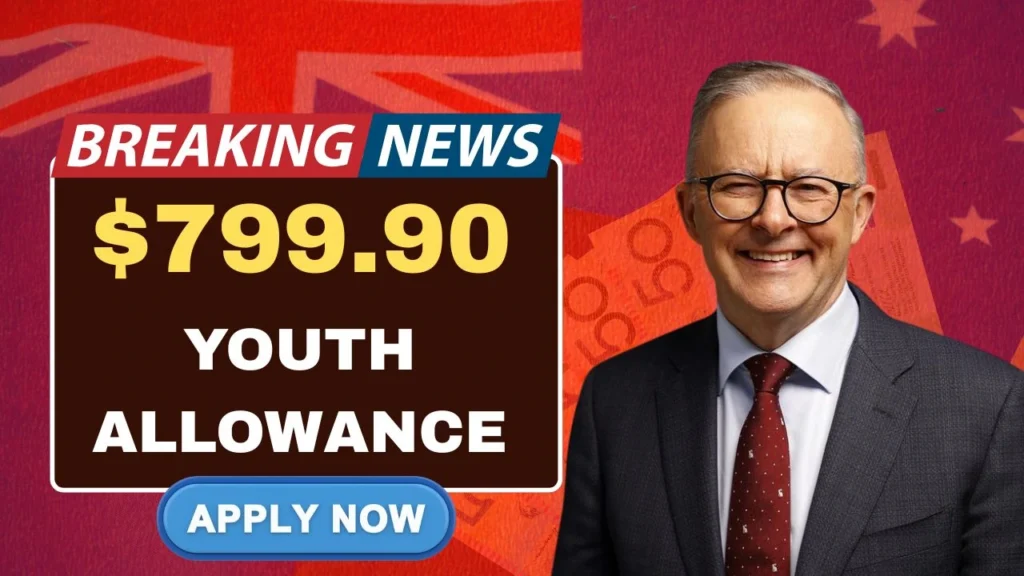 $799.90 Australia Youth Allowance Payment In January 2026