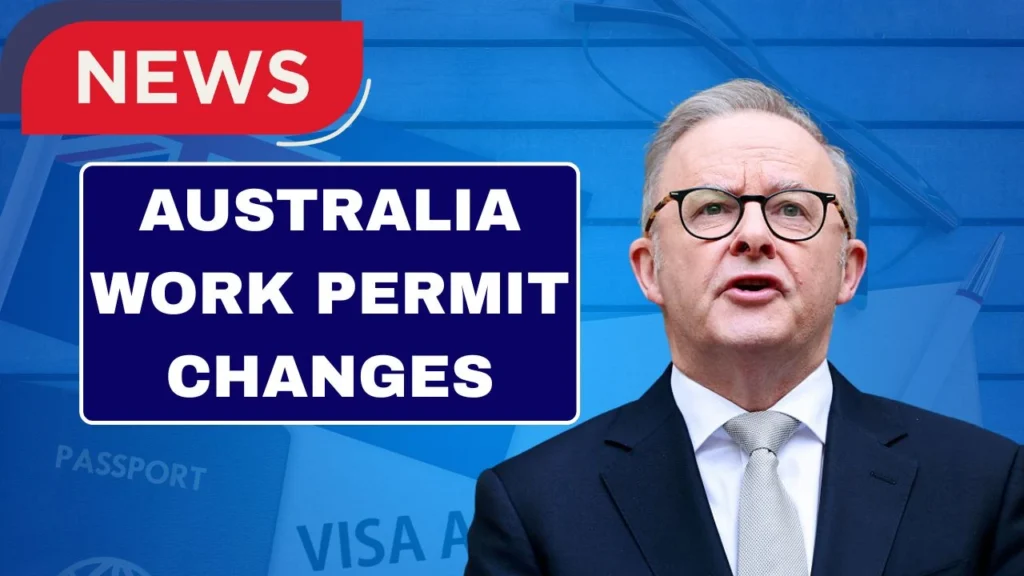 Australia Work Permit Changes From 2026: Check New Rules