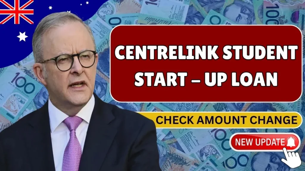 Centrelink Student Start - Up Loan Amount Changes in 2026