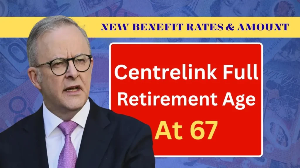 Centrelink ⁠Full Retirement Age At 67